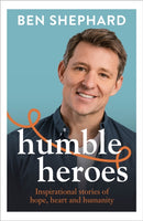 Humble Heroes : Uplifting and inspirational stories from real-life heroes-9781788707657