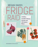 Fridge Raid : Flexible, Kitchen-Foraged Recipes for Low-Waste Meals-9781788793612