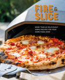 Fire and Slice : Deliciously Simple Recipes for Your Home Pizza Oven-9781788794480