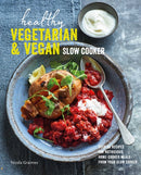Healthy Vegetarian & Vegan Slow Cooker : Over 60 Recipes for Nutritious, Home-Cooked Meals from Your Slow Cooker-9781788794732