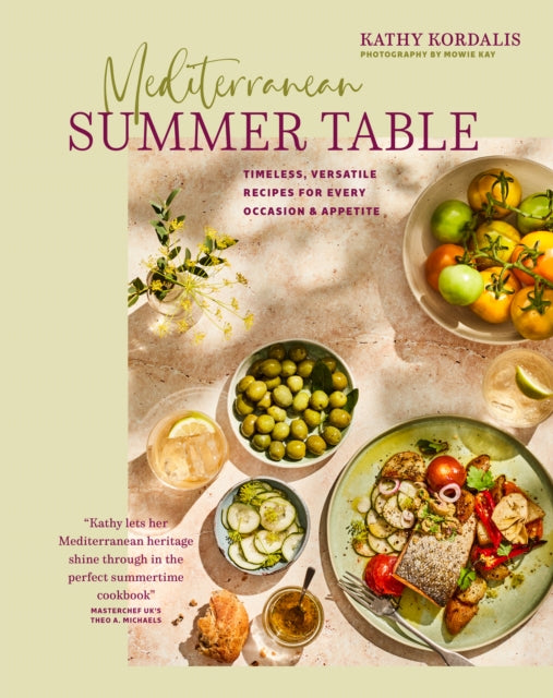 Mediterranean Summer Table : Timeless, Versatile Recipes for Every Occasion & Appetite-9781788795098