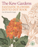 The Kew Gardens Fantastic Flowers Dot-to-Dot Book-9781788885249