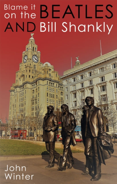 Blame It On The Beatles And Bill Shankly-9781789014549