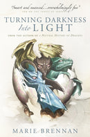 Turning Darkness into Light : A Natural History of Dragons book-9781789092516