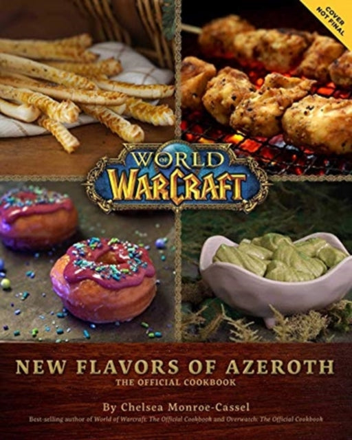 World of Warcraft: New Flavors of Azeroth - The Official Cookbook : Flavors of Azeroth - The Official Cookbook-9781789097245