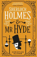 The Classified Dossier - Sherlock Holmes and Mr Hyde : Sherlock Holmes and Mr Hyde-9781789099294