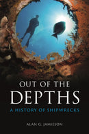 Out of the Depths : A History of Shipwrecks-9781789146196