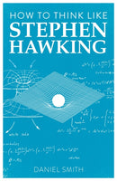 How to Think Like Stephen Hawking-9781789292251