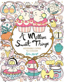 A Million Sweet Things : Adorable Cuties to Colour-9781789293630