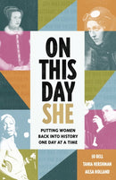 On This Day She : Putting Women Back Into History, One Day At A Time-9781789462715