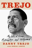 Trejo : My Life of Crime, Redemption and Hollywood-9781789465310