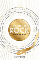 Icons of Rock - In Their Own Words : From Eric Clapton to Mick Fleetwood, Joni Mitchell to George Harrison, an intimate portrait of their craft-9781789466713