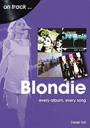 Blondie On Track : Every Album, Every Song-9781789521450