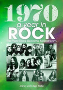 1970: A Year In Rock. The Year Rock Became Mainstream-9781789521474