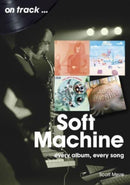 Soft Machine On Track : Every Album, Every Song-9781789522716