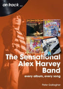 The Sensational Alex Harvey Band On Track : Every Album, Every Song-9781789522891