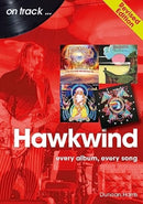 Hawkwind On Track Revised Edition : Every Album, Every Song-9781789522907