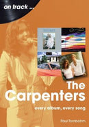 The Carpenters On Track : Every Album, Every Song-9781789523010