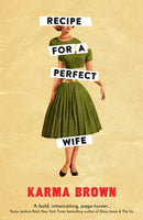 Recipe for a Perfect Wife : 'A bold, intoxicating, page-turner' Taylor Jenkins Reid-9781789559798