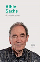 I Know This to Be True: Albie Sachs-9781797206967