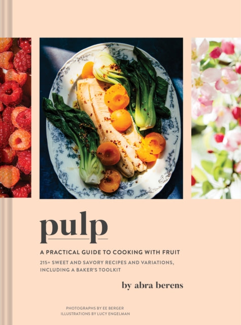Pulp : A Practical Guide to Cooking with Fruit-9781797207148