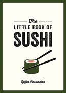 The Little Book of Sushi : A Pocket Guide to the Wonderful World of Sushi, Featuring Trivia, Recipes and More-9781800078406