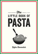 The Little Book of Pasta : A Pocket Guide to Italy's Favourite Food, Featuring History, Trivia, Recipes and More-9781800078413