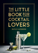 The Little Book for Cocktail Lovers : Recipes, Crafts, Trivia and More - the Perfect Gift for Any Aspiring Mixologist-9781800079830