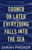 Sooner Or Later Everything Falls Into the Sea-9781800243941