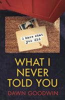 What I Never Told You : An absolutely unputdownable psychological thriller with a jaw-dropping twist-9781800246171
