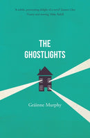 The Ghostlights : 'A tale of life's disappointments with a delightfully wry Irish humour' The Times-9781800319417