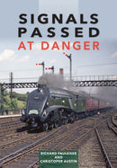 Signals Passed at Danger : Railway Power and Politics in Britain-9781800352568