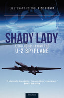 Shady Lady : 1,500 Hours Flying The U-2 Spy Plane-9781800352582