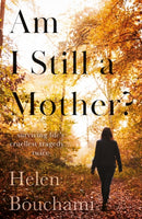 Am I Still a Mother? : Surviving Life's Cruellest Tragedy - Twice-9781800460348