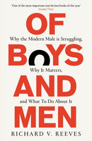 Of Boys and Men : Why the modern male is struggling, why it matters, and what to do about it-9781800751033