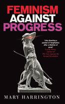 Feminism Against Progress-9781800752023