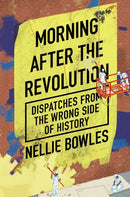 Morning After the Revolution : 2020 and All That-9781800752719
