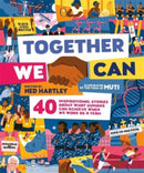 Together We Can : 40 inspirational stories about what humans can achieve when we work as a team-9781800782808