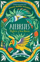 Alebrijes - Flight to a New Haven : an unforgettable journey of hope, courage and survival-9781800785410