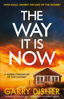 The Way It Is Now : a totally gripping and unputdownable Australian crime thriller-9781800811386
