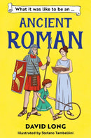 What It Was Like to be an Ancient Roman-9781800902138