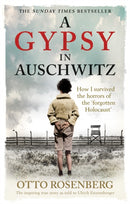 A Gypsy In Auschwitz : How I Survived the Horrors of the `Forgotten Holocaust'-9781800961128