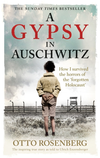 A Gypsy In Auschwitz : How I Survived the Horrors of the 'Forgotten Holocaust'-9781800961128