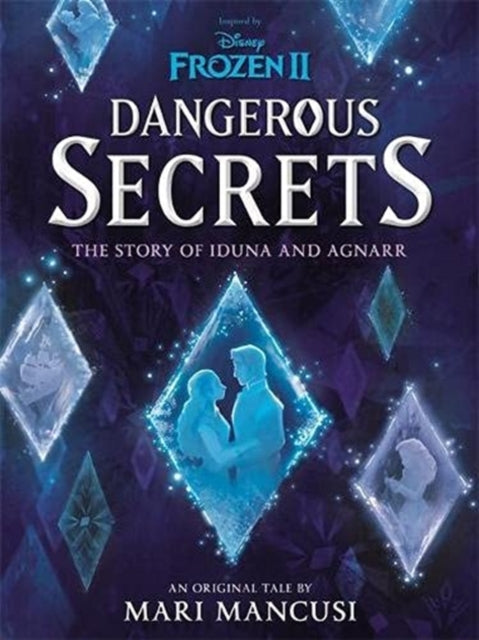 Disney Frozen: Dangerous Secrets : The Story of Iduna and Agnarr-9781801080620