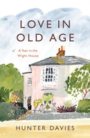 Love in Old Age : My Year in the Wight House-9781801104081