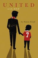 United with Dad : Fatherhood, Football Fandom and Memories of Manchester United-9781801504607