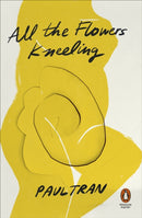 All the Flowers Kneeling-9781802060065