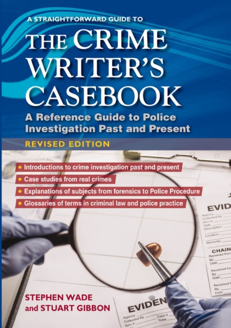 A Straightforward Guide To The Crime Writers Casebook : A reference guide to police investigations past and present Revised Edition-9781802361483