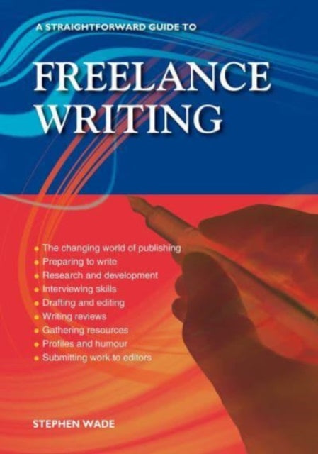 A Straightforward Guide To Freelance Writing : Revised Edition 2023-9781802361902