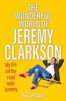 The Wonderful World of Jeremy Clarkson : My life on the road with Jeremy-9781802470352